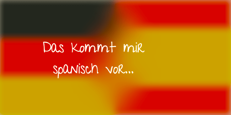 das-kommt-mir-spanisch-vor