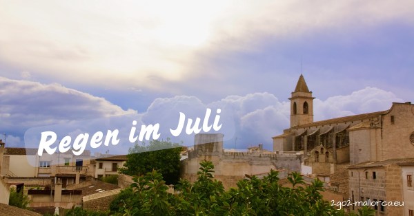 Regen im Juli in Santanyi